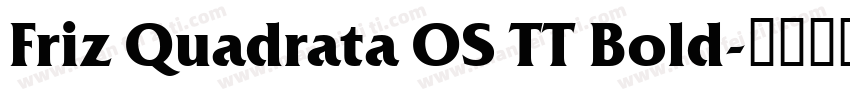 Friz Quadrata OS TT Bold字体转换
